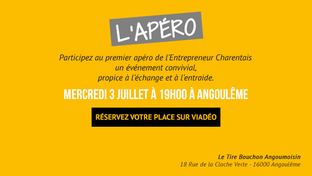 Ca vous dirait un « Apéro Entrepreneurs » le 3 Juillet à Angoulême ?
